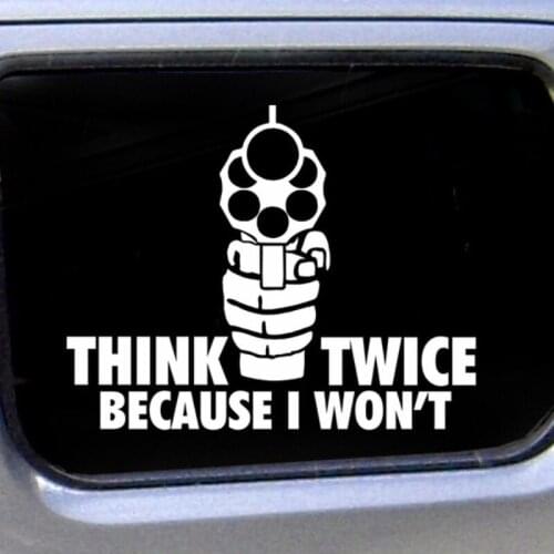 Wall Decoration Think Twice Because I Won't - Sticker / Decal - Guns Shooting Nra 2nd Amendment Hunting Bedroom Decor