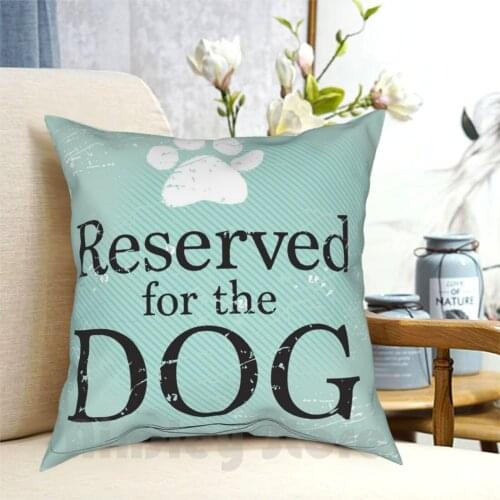 Reserved For The Dog Pillow Case Printed Home Soft Throw Pillow Reserved Teal Blue Green Adopt Dog Dogs Puppy Canine