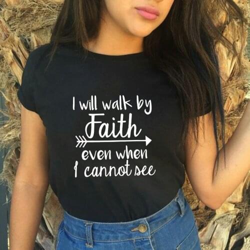 I Will Walk By Faith Even When I Can Not See Womens Summer Christian T-Shirt Casual Short Sleeve Tshirt Tops Tees Camisetas