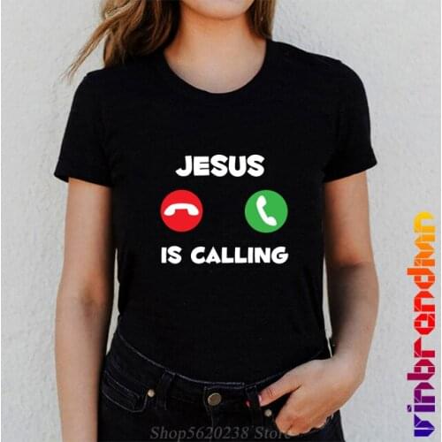Newest Fashion Funny Design Jesus Is Calling Christ Religious Faith Bible Gift T Shirts Women Kawaii Inscriptions Female Tshirt