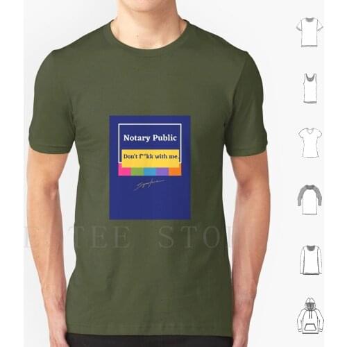 Notary Public Signature Don'T F * * Kk With Me T Shirt Cotton Men Diy Print Notary Public Signature Notary Public Lawyer Legal