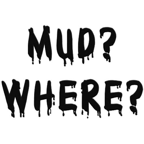 15.2*9.8CM MUD? WHERE? Funny Car Truck Mudding Off Road Vinyl Car Stickers Decal Accessories Black/Silver C9-0291