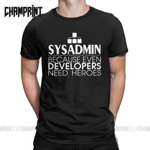 Men T-Shirts Sysadmin Developers Heroes Cotton Tees Linux Sysadmin Unix Debian Ubuntu Administrator T Shirt Clothing Gift Idea