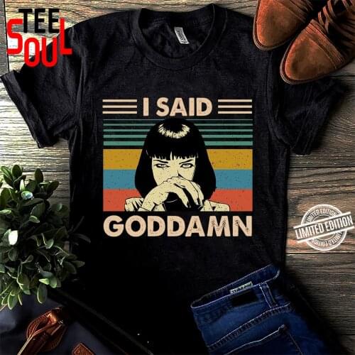 Retro Vintage I Said God Damn Pulp Fiction Mia Wallace Tee Shirt Quentin Tarantino Movie Fashion Tshirt Popular T shirt for men