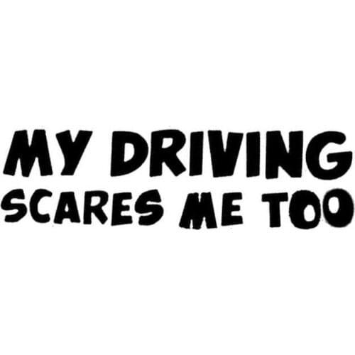 20cm*6cm MY DRIVING SCARES ME TOO Car/Window Vinyl Decal Sticker