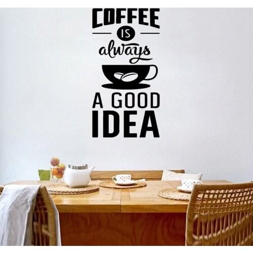 Wall Decal Quotes Coffee is a Good Idea Cup Wall Sticker Pub Cafe Vinyl wall decal Kitchen Art DIY Poster home decoration