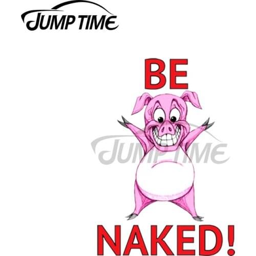 Jump Time 13 x 7.2cm For Be Naked! Funny Pig Car Stickers Waterproof Motorcycle Decal Windows Personality Cartoon Decoration