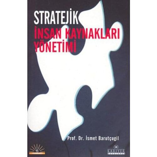 Strategic Human Resources Prof. İsmet Barutçugil Career Publications Governance Sequence (TURKISH)