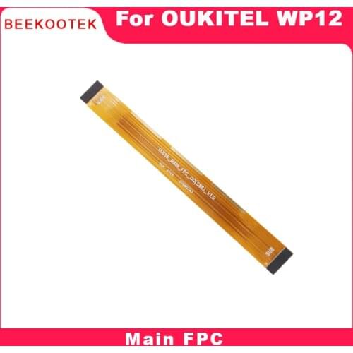 New Original OUKITEL WP12 Main Board Ribbon flex cable FPC Cellphone Accessories Parts For OUKITEL WP12 5.5 inch Smartphone