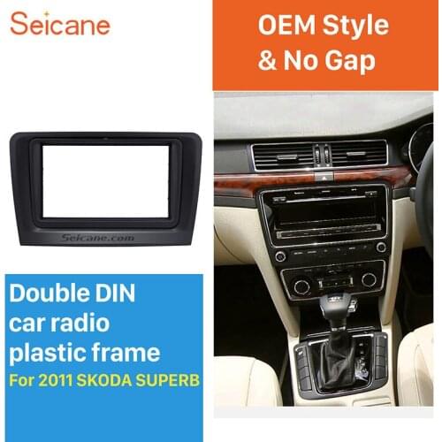 Seicane Double Din Car Radio Fascia for Skoda Superb Stereo Plate Frame Panel Dash Mount Trim Bezel OEM style no gap