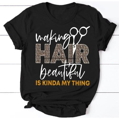 Making Hair Beautiful Is My Kinda Things Leopard Print Hairdresser Hairstylist T shirt