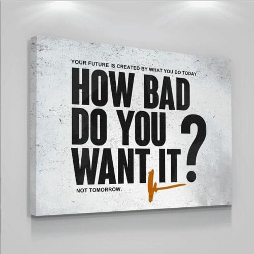Motivational Poster Inspirational Words How Bad Do You Want It Print On Canvas Wall Art Pictures For Enterprise Office Home Decr