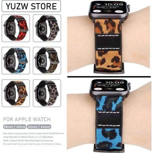 New Matte Leopard leather Band for Apple Watch 38/40/42/44mm Strap Bracelet for iWatch Series 5 4 3 2 1 Watchband Accessories