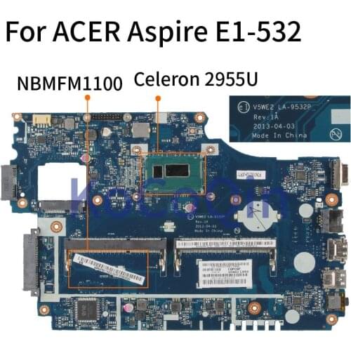 KoCoQin Laptop motherboard For ACER Aspire E1-532 Celeron 2955U Mainboard NBMFM1100 LA-9532P SR1DU DDR3