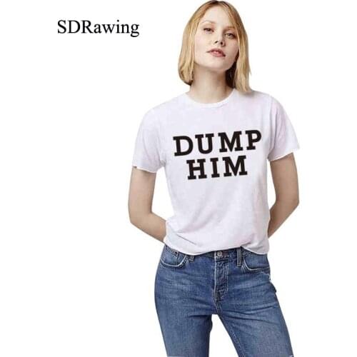 Funny DUMP HIM letter print cotton t shirts for women girl friend Graphic Tees summer tops