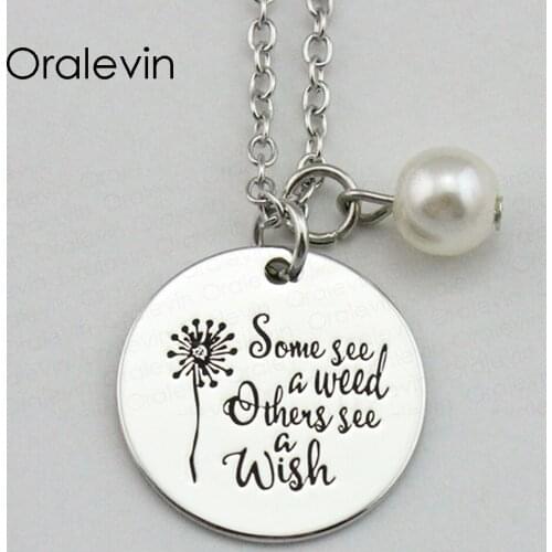 SOME SEE A WEED OTHERS SEE A WISH Inspirational Hand Engraved Custom Pendant Chain Dandelion Necklace Jewelry,10Pcs/Lot, #LN1924
