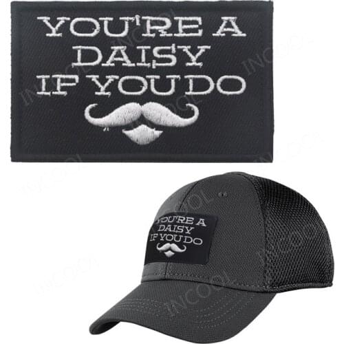 You're A Daisy If You Do Embroidery Patch US Army Military Patches Tactical Emblem Appliques Embroidered Badges Drop Ship