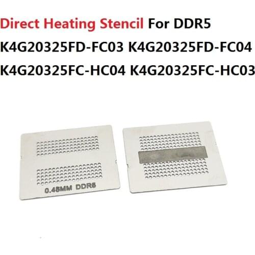 BGA Stencil For DDR5 K4G20325FD-FC03 K4G20325FD-FC04 K4G20325FC-HC04 K4G20325FC-HC03 H5GC4H24AJR-R0C Direct Heating Reball 0.45