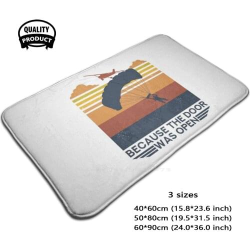 Because The Door Was Open Parachuting Gift For Parachutist Door Mat Foot Pad Home Rug Parachuting Parachutist Parachute Jumper