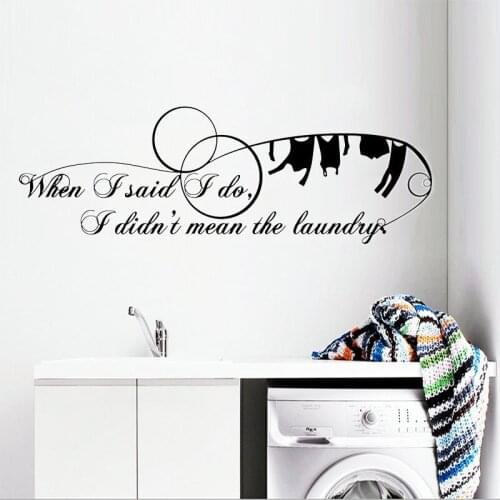 When I Said I Do I Didn't Mean The Laundry Quote Decals Wall Sticker Art Wall Stickers Vinyl Removable FK-162