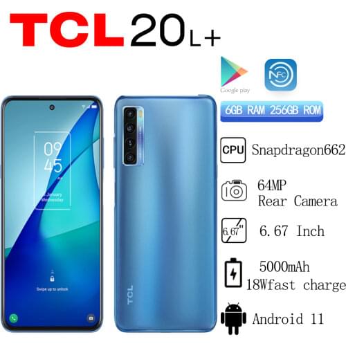 Original TCL 20LPluSmartphone 6GB RAM 256GB ROM Snapdragon662 6.67" FHD+ Display 64MP Quad Camera 5000mAh Battery 18W Charge NFC