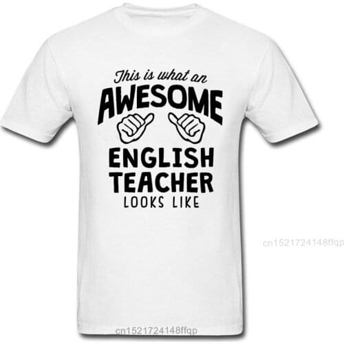 Awesome English Teacher T-shirt Men Clothing Woman T Shirt Funny Design Tops Humor Saying Tshirt Birthday Gift Tees