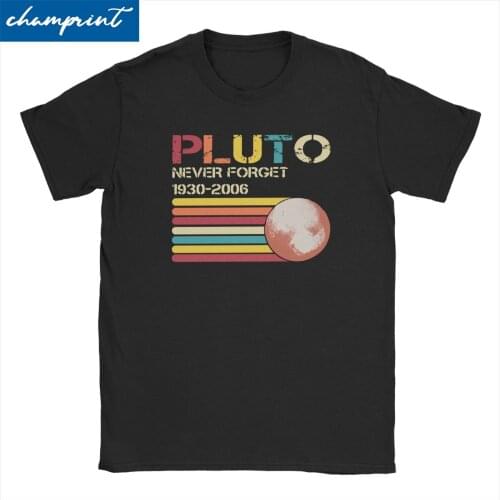 Pluto Never Forget 1930-2006 Retro Vintage Style T-Shirts Men Women Planet Space Astronomy Science Tees O Neck T Shirt 6XL