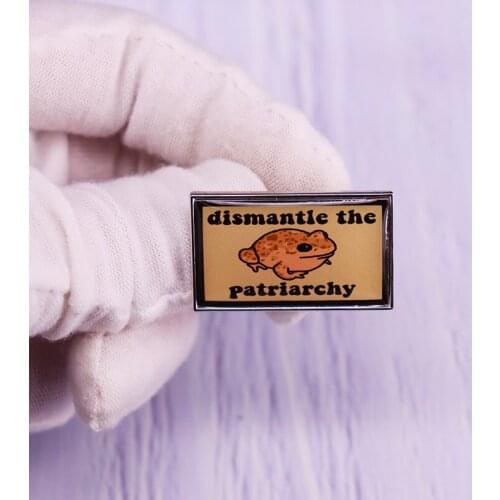 Dismantle The Patriarchy Froggg Pin