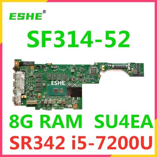 For Acer Swift 3 SF314-52G SF314-52 Laptop Motherboard SR342 i5-7200U 8G RAM SU4EA REV 2.0 NB.GNU11.004 NBGNU11004 motherboard
