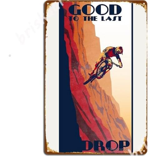 Retro Style Mountain Bike Poster: Good To The Last Drop Metal Signs Club Home Living Room Custom Tin sign Posters