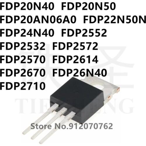 10PCS FDP20N40 FDP20N50 FDP20AN06A0 FDP22N50N FDP24N40 FDP2552 FDP2532 FDP2572 FDP2570 FDP2614 FDP2670 FDP26N40 FDP2710 TO-220