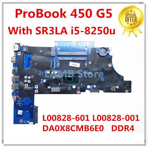 For HP ProBook 450 G5 Laptop Motherboard With SR3LA i5-8250u L00828-601 L00828-001 DA0X8CMB6E0 DDR4 MB 100% Tested Fast Ship