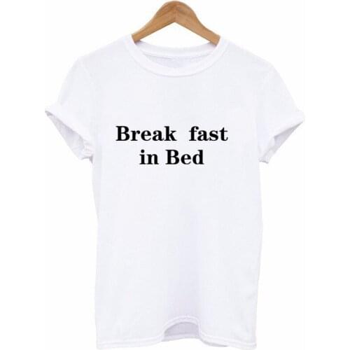 Women 's break fast in bed funny letter print t shirt short sleeve O neck loose t-shirt Top Tees for Ladies and girls