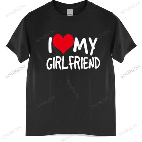 Cotton Tshirt mens summer Tops I Love My Girlfriend MENS TSHIRT birthday fashion gift boyfriend partner Man Brand T-shirt