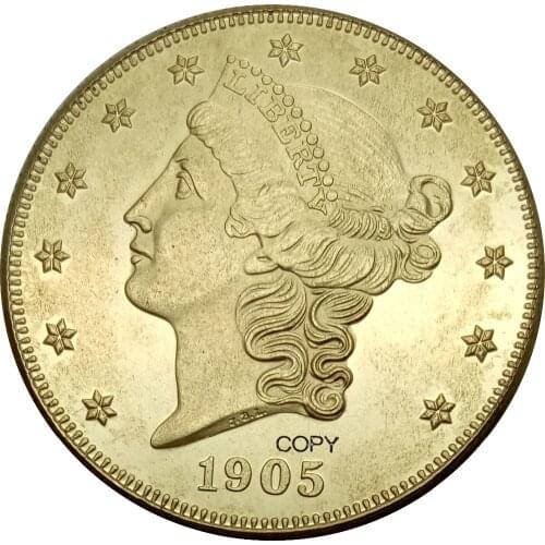 United States 20 Dollars Liberty Head - Double Eagle with motto TWENTY DOLLARS 1905 1905 S Brass Metal Copy Coins
