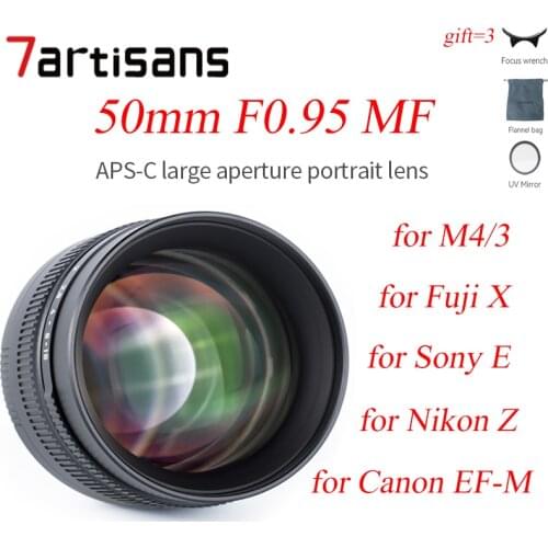 7artisans 50mm F0.95 APS-C camera lens MF Manual Focus for Nikon Z Olympus M4/3 Fuji XF X Canon EF-M EOS-M Sony E 7 artisans