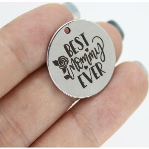 8Pcs/Lot--22mm Best MomMy Ever Stainless Steel Laser Engraved Disc Message Mom Charm Pendant For Diy Jewelry Making