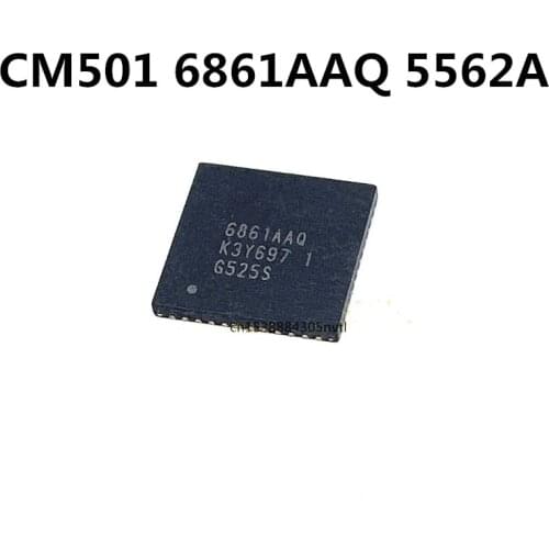 Original 2pcs/ CM501 6861AAQ 5562A QFN