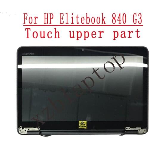 Touch the upper part For HP EliteBook 840 G3 14" FHD LED LCD Touch screen Panel Display Glass Digitizer complete Assembly