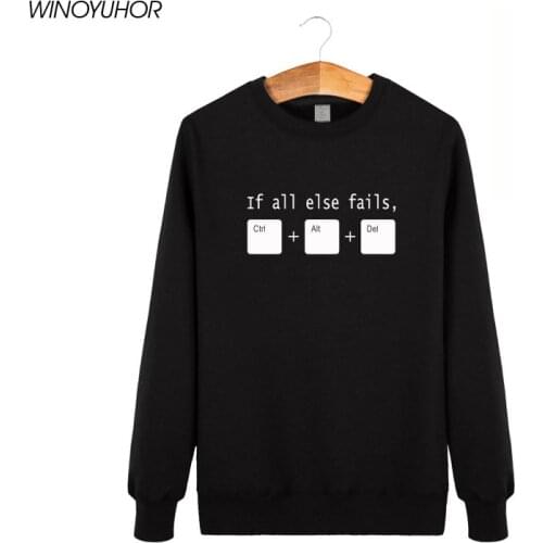 New Winter Funny If All Else Fails CTRL ALT DEL Tech Support Geek Hoodies Men Joke Gift Sweatshirts Fleece Long Sleeve Tops