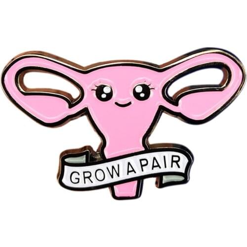 Grow a Pair Ovaries Woemen Pin Feminist Brooches Femninism Uterus Balls Courage Brooches