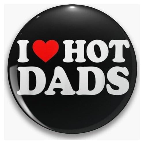 I Love Hot Dads Shirt I Heart Hot Dads S Soft Button Pin Badge Hat Cartoon Fashion Clothes Lapel Pin Metal Lover Brooch Women