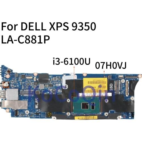 KoCoQin Laptop motherboard For DELL XPS 9350 Mainboard CN-07H0VJ 07H0VJ LA-C881P SR2EU i3-6100U CPU