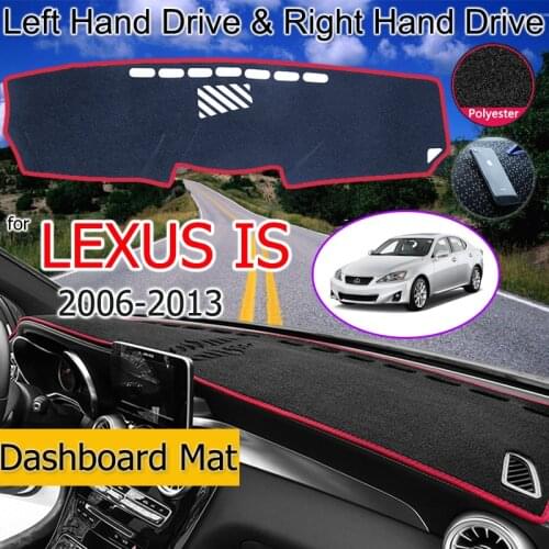 For Lexus IS 2006~2013 Anti-Slip Mat Dashboard Cover Pad Sunshade Dashmat Car Accessories IS250 300 250 300h 350 200d 220d XE20
