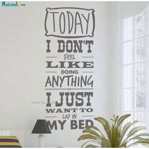 Today I Don't Like Doing Anything I Just Want To Lay In My Bed Home Decor Living Room Art Vinyl Decal Removable YT3089
