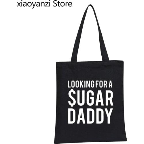 Looking for a sugar daddy Letters Print Women Handbag Funny Eco Reusable shopping bags For Lady Girl Shoulder Bags SL-398