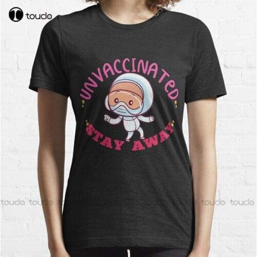 New Unvaccinated Stay Away Cute Classic T-Shirt Cotton Tee Shirt