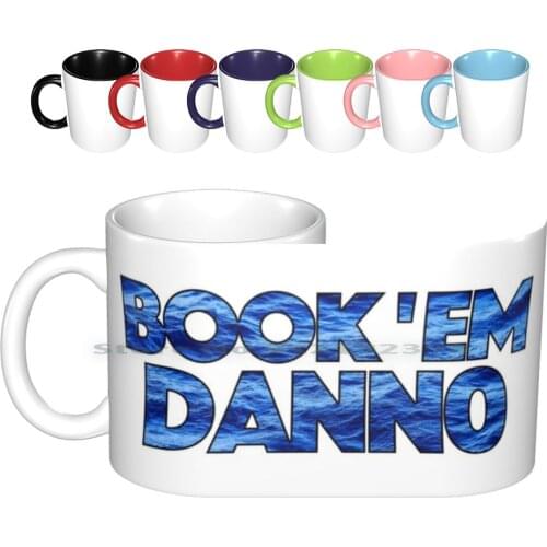 Book 'em Danno Ceramic Mugs Coffee Cups Milk Tea Mug Hawaii Five 0 Hawaii Five0 Fiveo Mcdanno Mcgarrett Danno Danny Cbs Saying