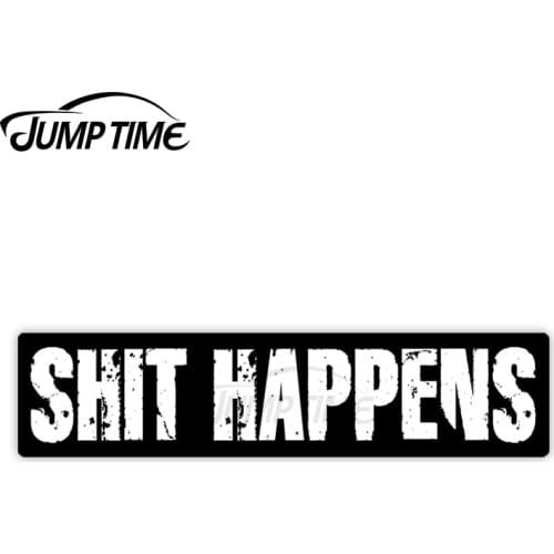 Jump Time 13cm x 4cm Car Sticker Shit Happens Decals Personality Scratch-proof Computer Door Waterproof Vinyl Car Decoration