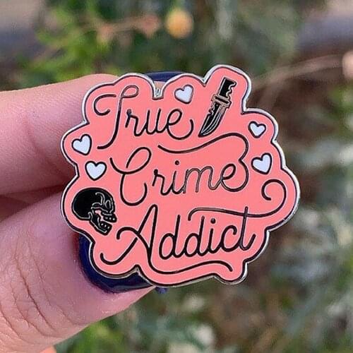 Punk Styles True Crime Addict Enamel Brooch Pin Backpack Hat Bag Lapel Pins Badges Women Mens Fashion Jewelry Accessories
